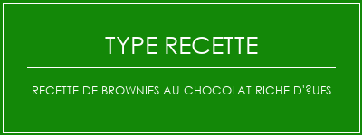 Recette de brownies au chocolat riche d'ufs Spécialité Recette Indienne Traditionnelle